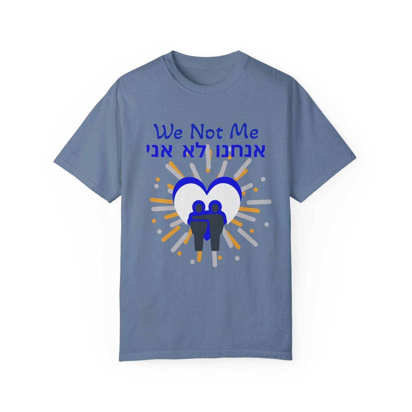 Zionist AF "We not me" Unisex Garment-Dyed T-shirt