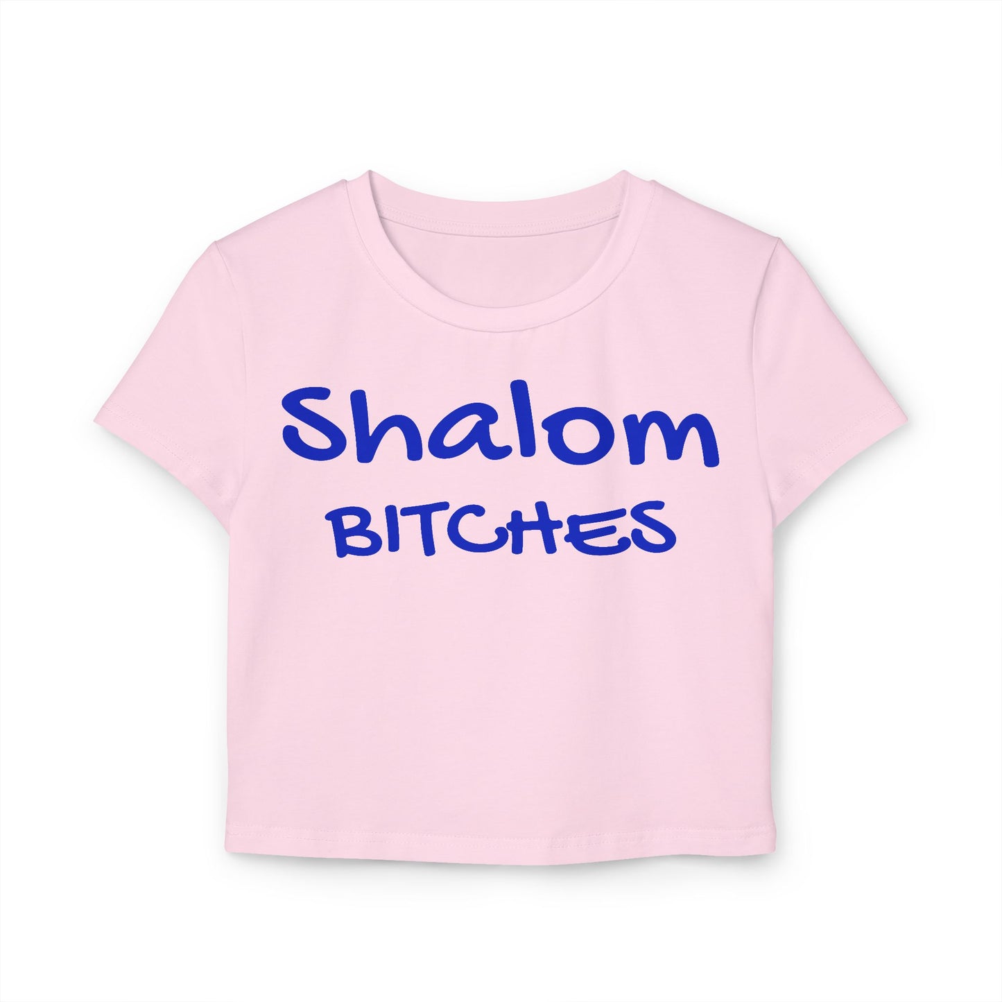 Women's  Shalom Bitches Baby Tee