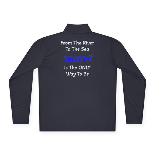 Zionist AF "From The River...Zionist AF ...ONLY way To Be" Quarter-Zip Pullover