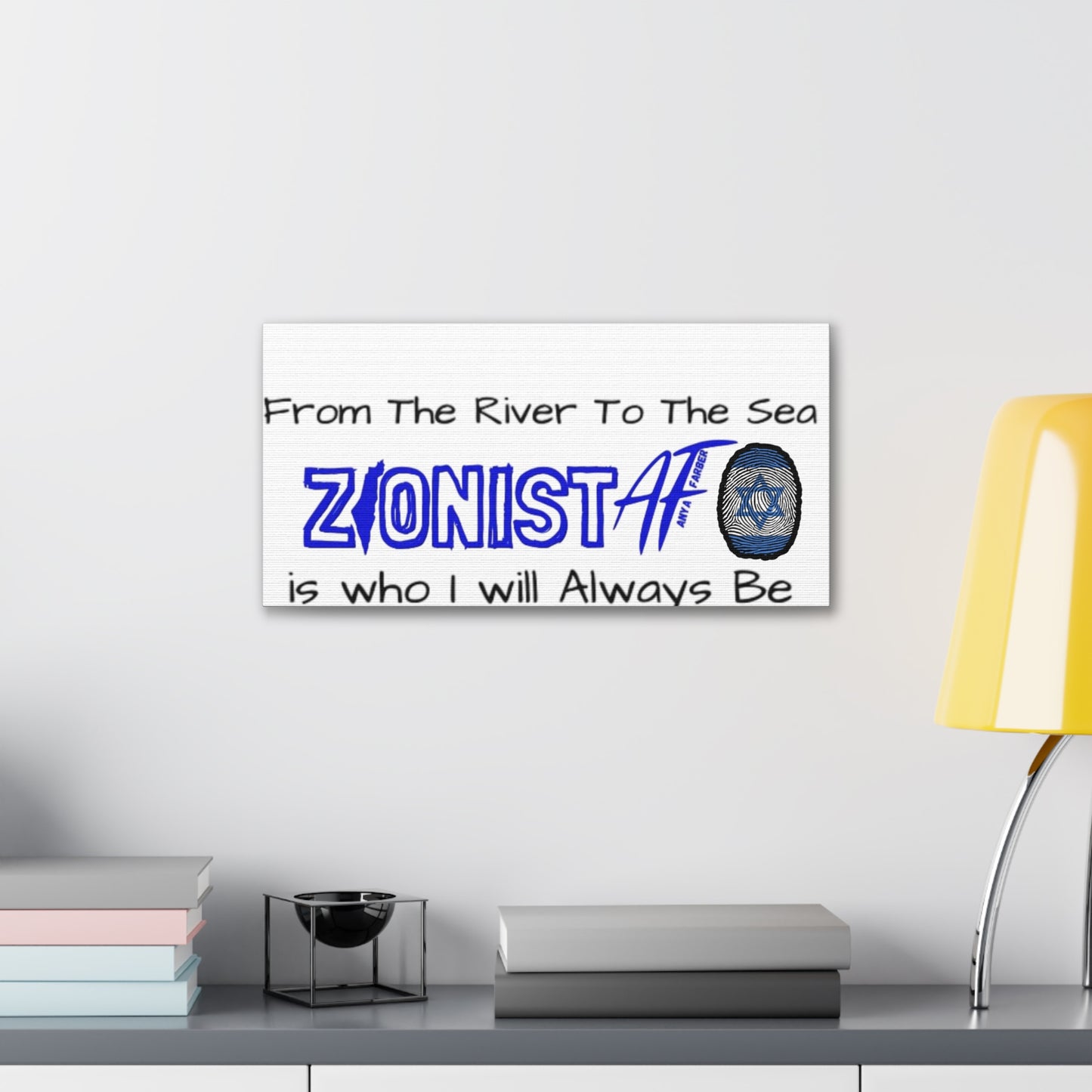 HOME DECOR Canvas Zionist AF From The River To The Sea Israel Has And Always Will Be