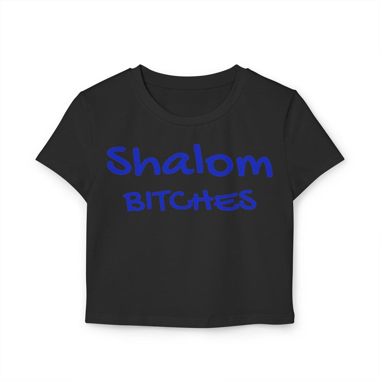 Women's  Shalom Bitches Baby Tee