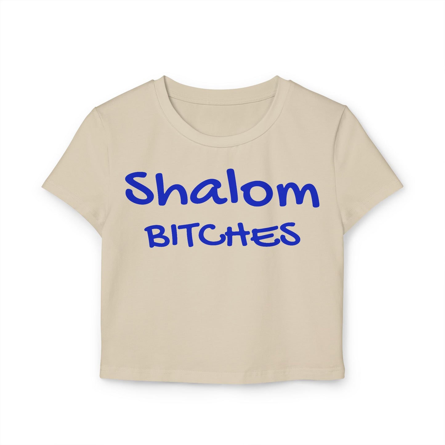 Women's  Shalom Bitches Baby Tee