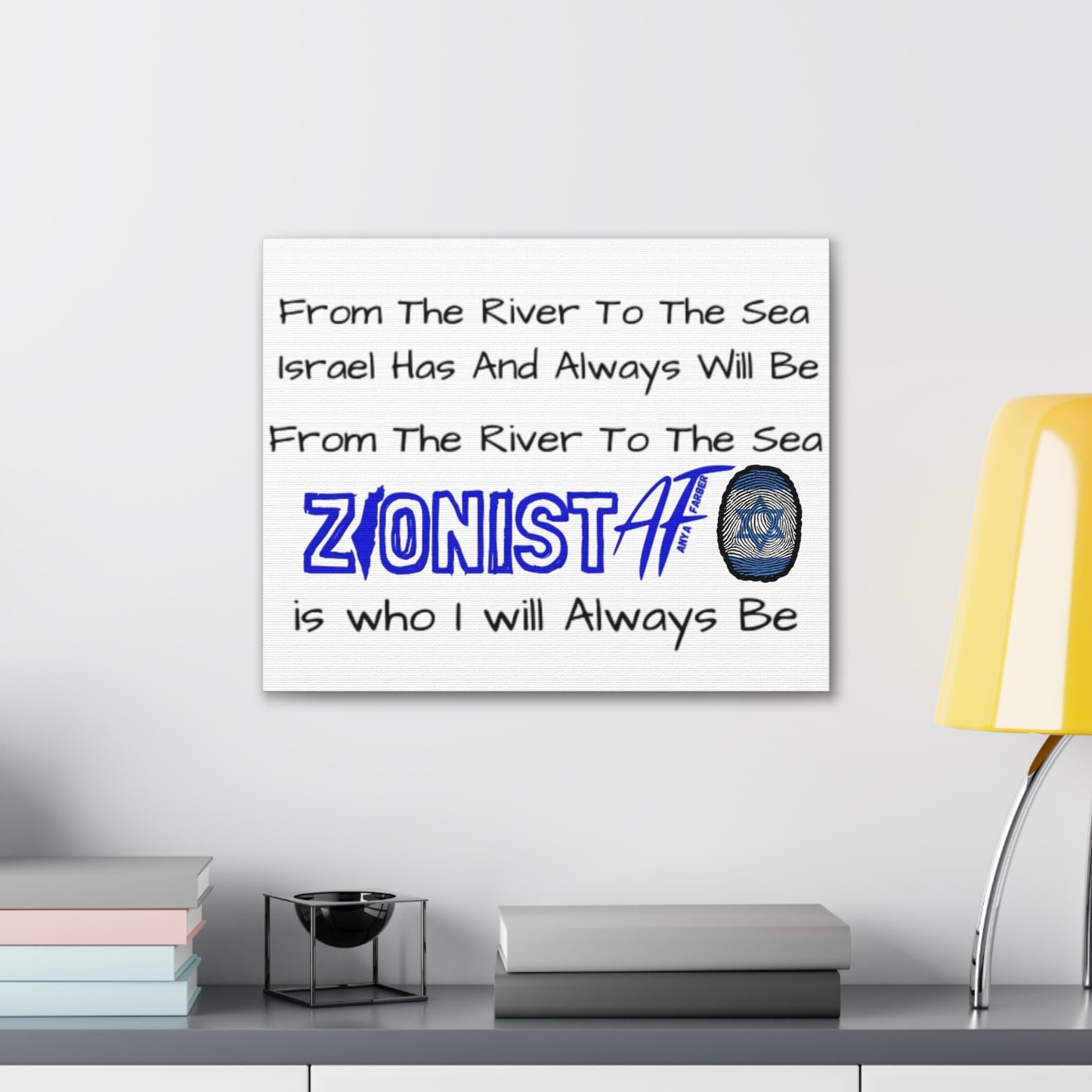 Zionist AF From The River To The Sea Israel Has And Always Will Be Canvas