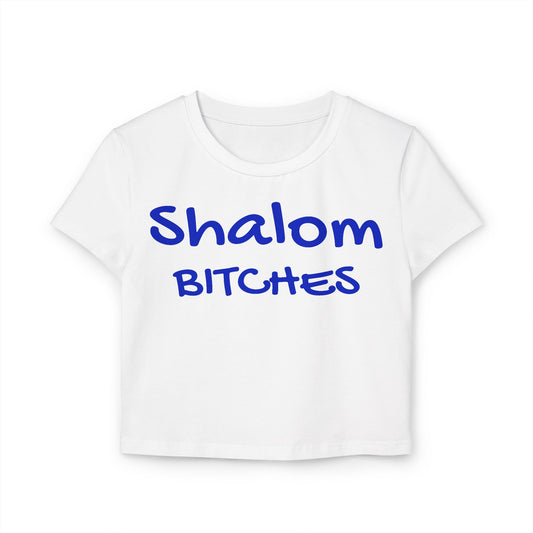 Women's  Shalom Bitches Baby Tee