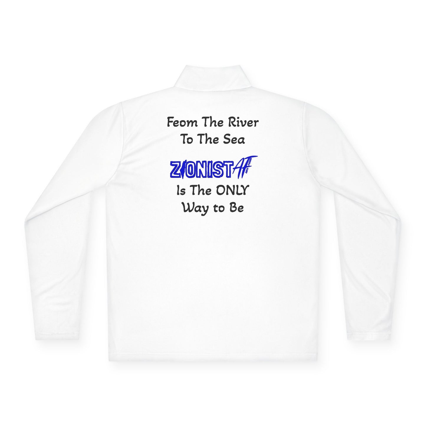 Zionist AF "From The River...Zionist AF ...ONLY way To Be" Quarter-Zip Pullover