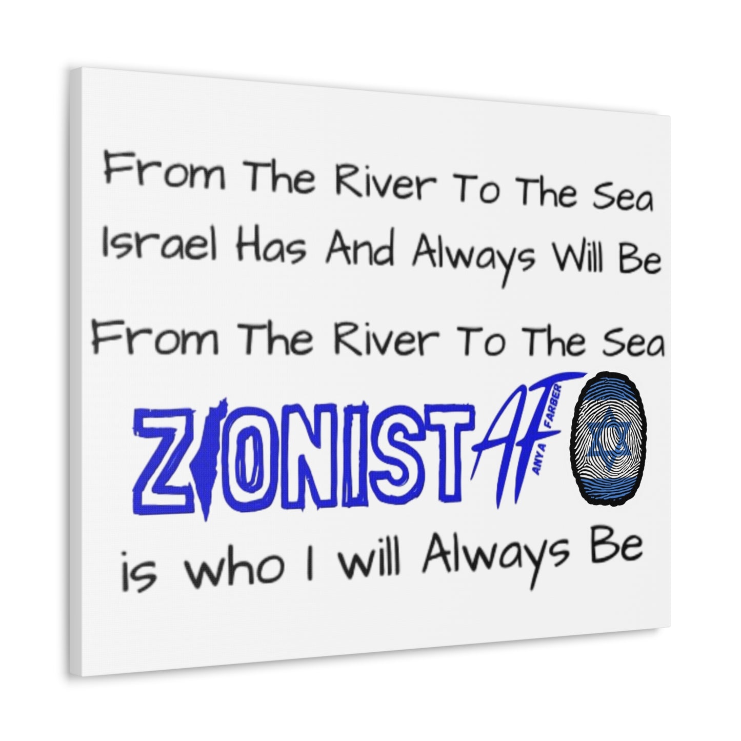 Zionist AF From The River To The Sea Israel Has And Always Will Be Canvas